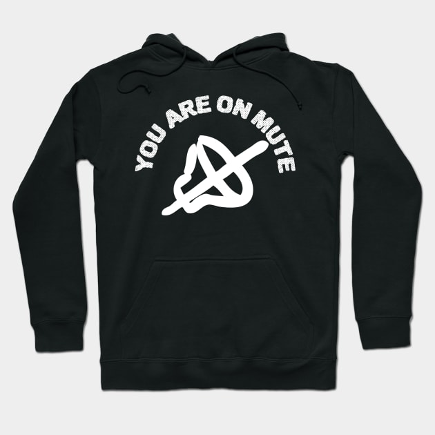 You Are On Mute Hoodie by ZenCloak